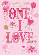 Load image into Gallery viewer, One I Love Birthday Card