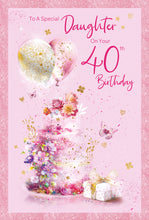 Load image into Gallery viewer, Daughter 40th Birthday Card
