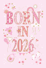 Load image into Gallery viewer, Baby Girl - Born in 2026

