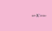 Load image into Gallery viewer, 16th Birthday - Birthday Cards
